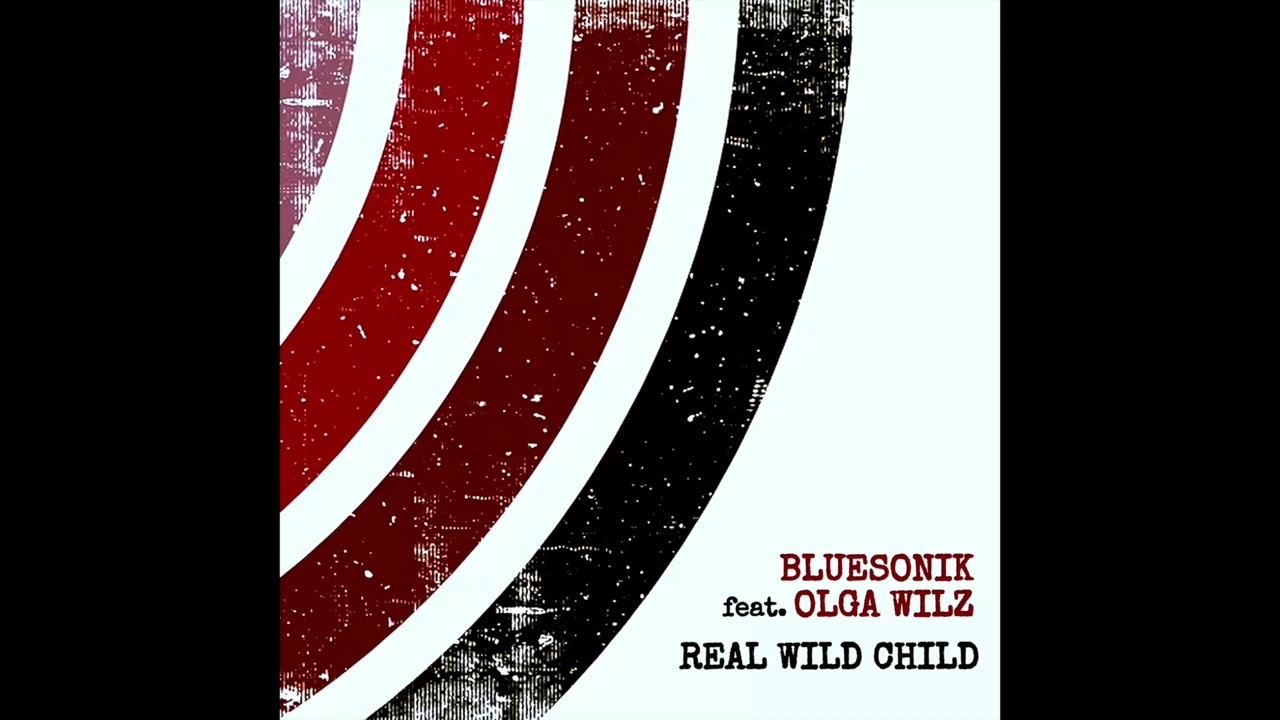 Bluesonik feat. Olga Wilz - Real Wild Child (cover)