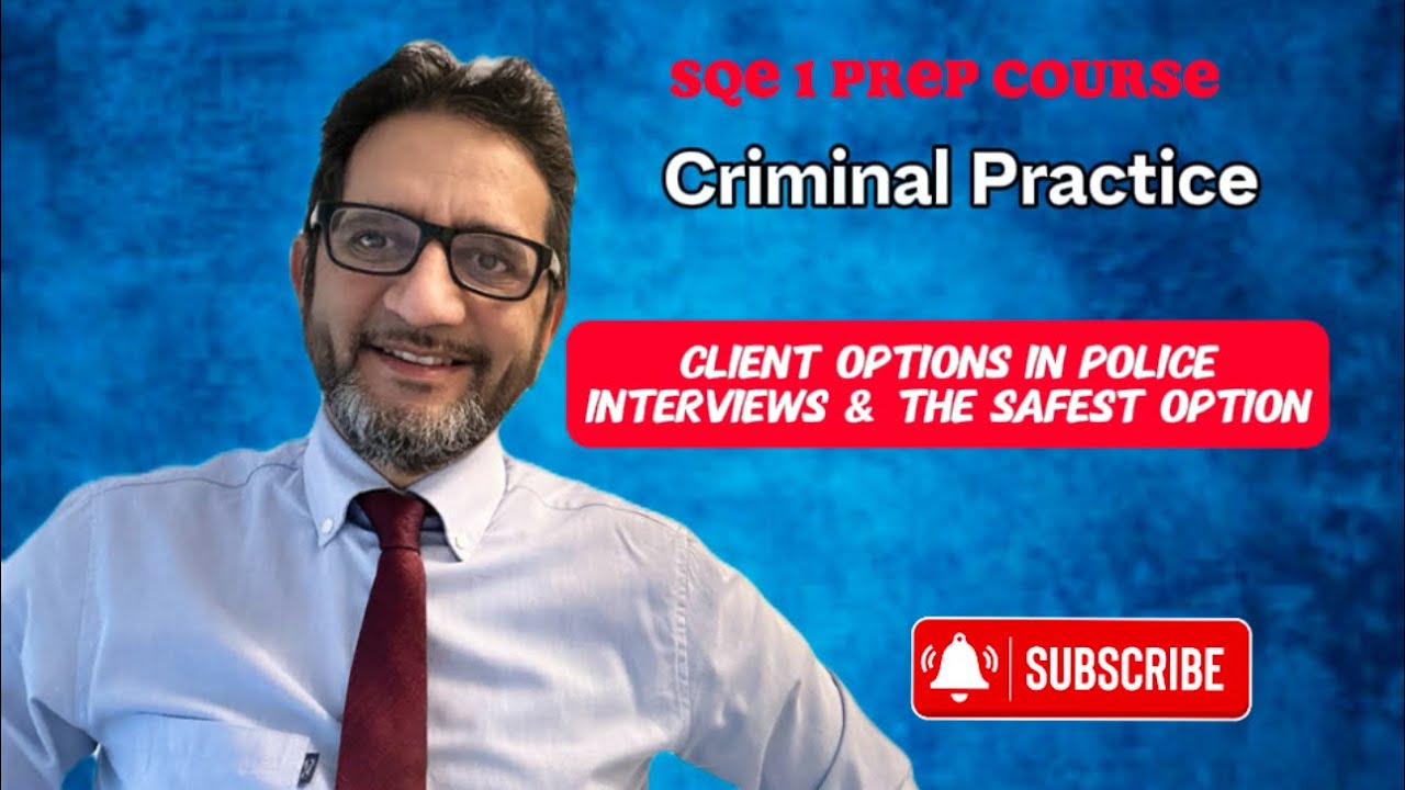 SQE 1 - Client Options at Police Interviews and the Safest Option