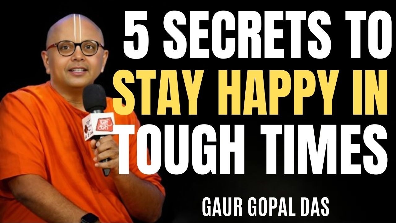 The Secret to Staying Happy Even When Life Gets Hard | Gaur Gopal Das Motivation |