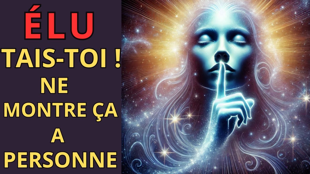 Élu : LE SECRET SPIRITUEL QUE VOUS NE DEVEZ JAMAIS RÉVÉLER ! (Votre Plus Grande Protection)