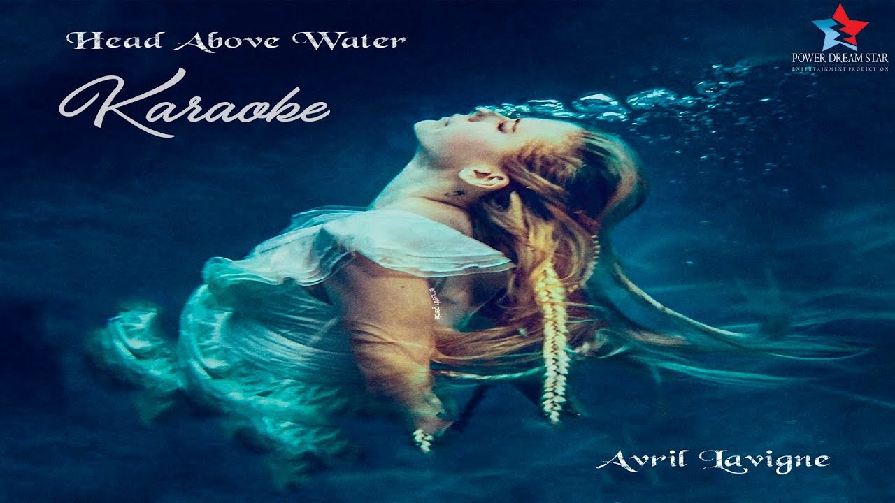 Avril Lavigne - Head Above Water (Karaoke HQ with Backing Vocals)