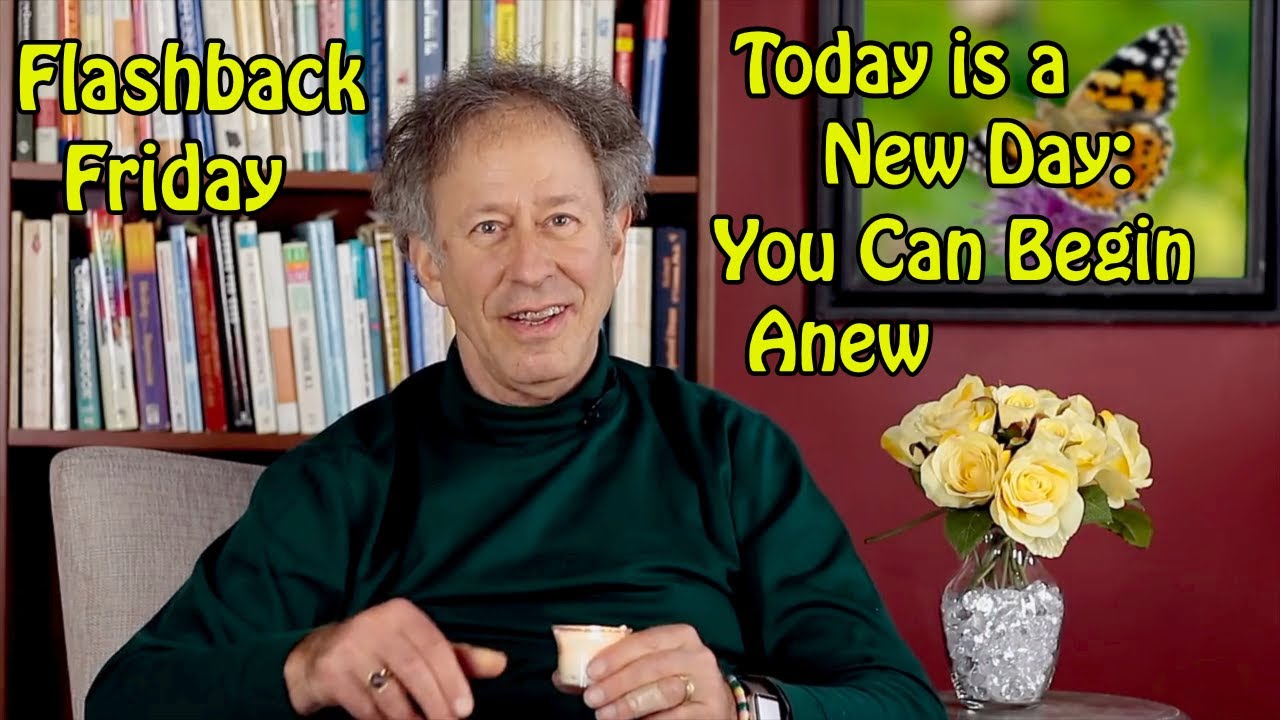 Flashback Friday - Today Is a New Day: Today You Can Begin Again