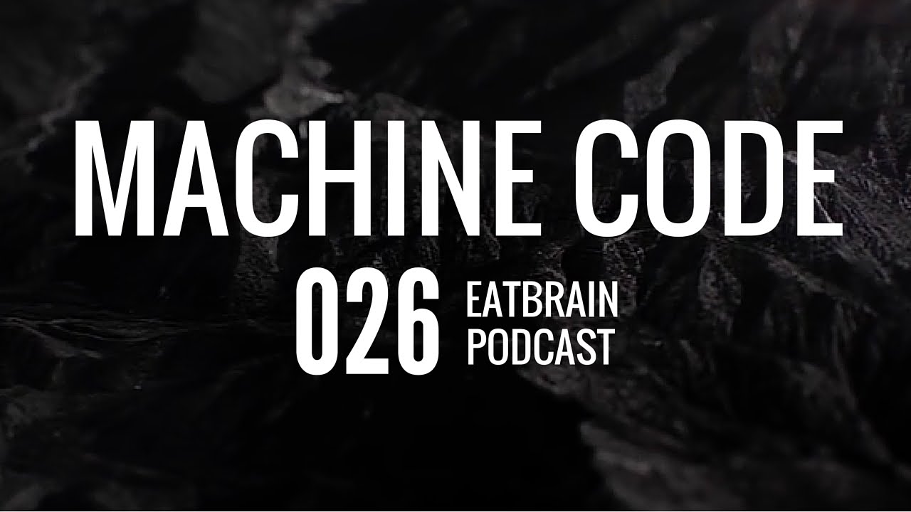 Machine Code - Eatbrain Podcast 026 [Neurofunk Mix 2015]