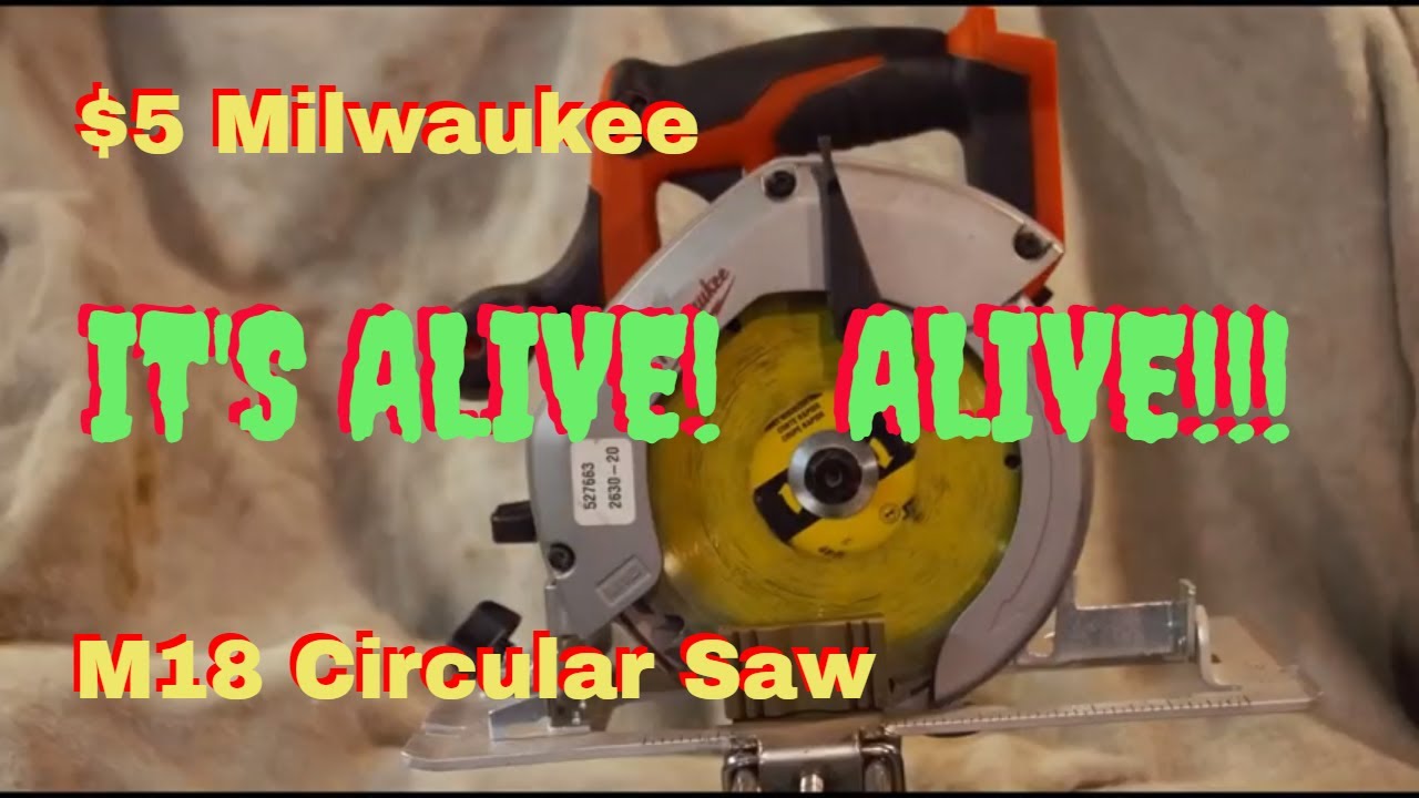 $5 00 Milwaukee M18 Circular Saw ~ The Fix