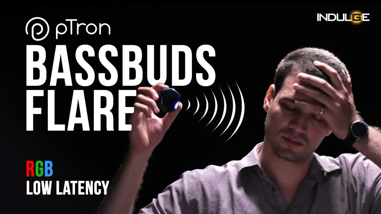 pTron Bassbuds Flare: Not worth it? Indulge Gadgets