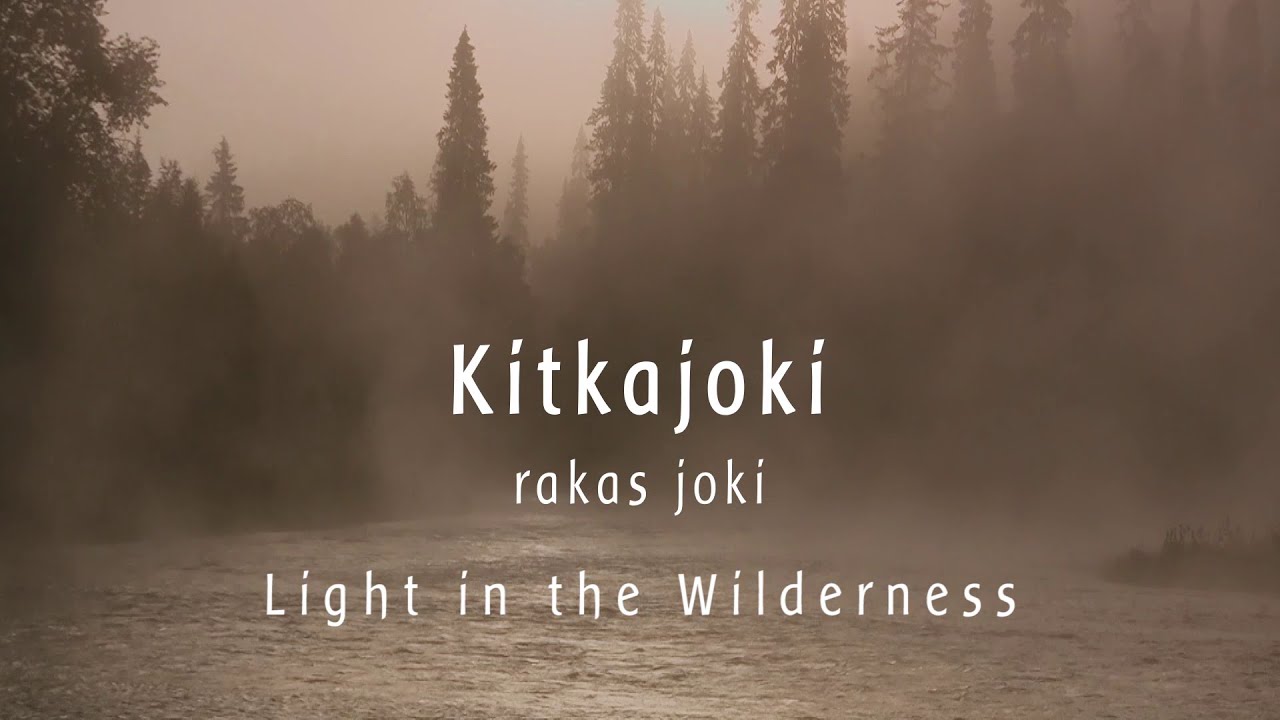 Alku Kitkajoki-rakas joki -elokuvasta - Beginning of Light in the wilderness -movie