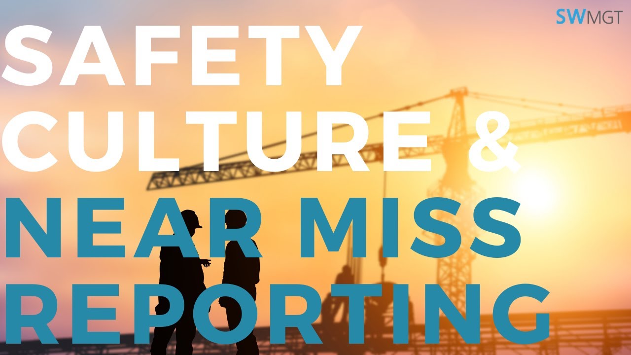 Safety Culture & Near Miss Reporting