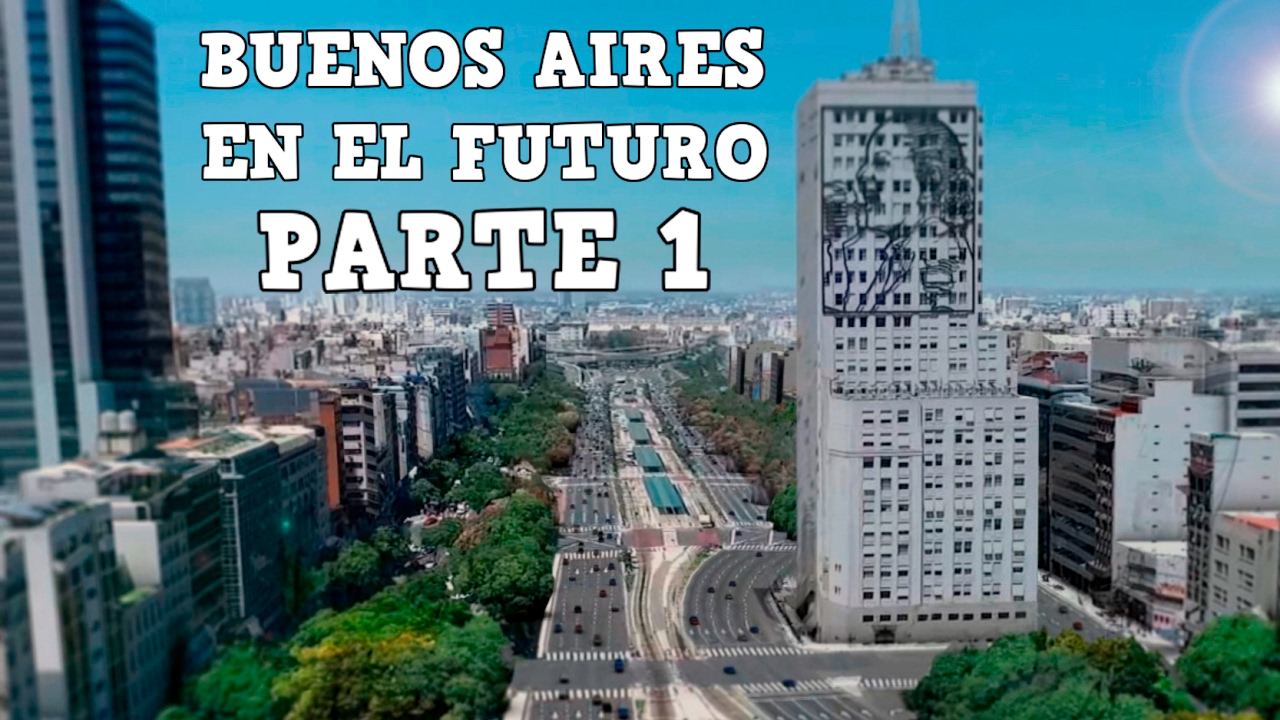 Buenos Aires en el futuro (Parte 1) - River y Boca