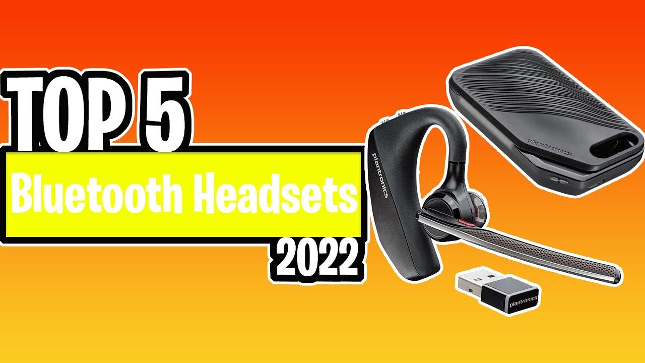 TOP 5  Best Bluetooth Headsets of 2022