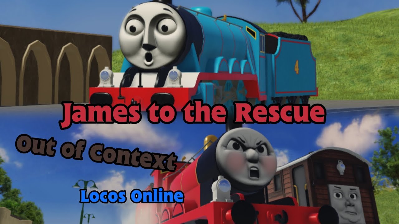 Roblox - Locos Online - James to the Rescue: Out of Context 