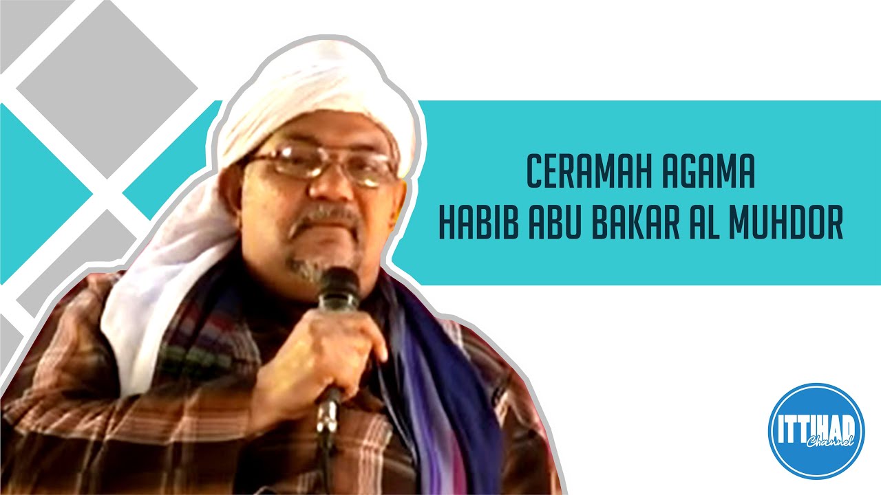 CERAMAH AGAMA HABIB ABU BAKAR AL MUHDOR