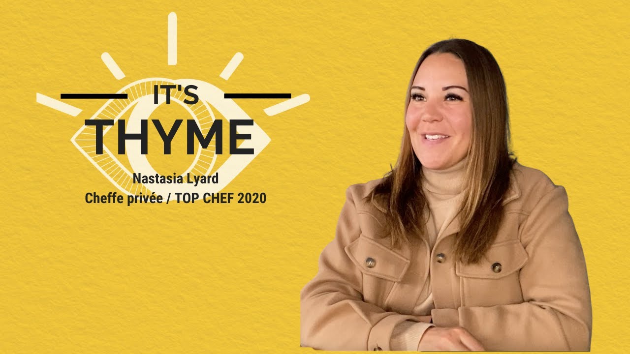 IT'S THYME ! Nastasia LYARD - Cheffe privée - TOP CHEF 2020