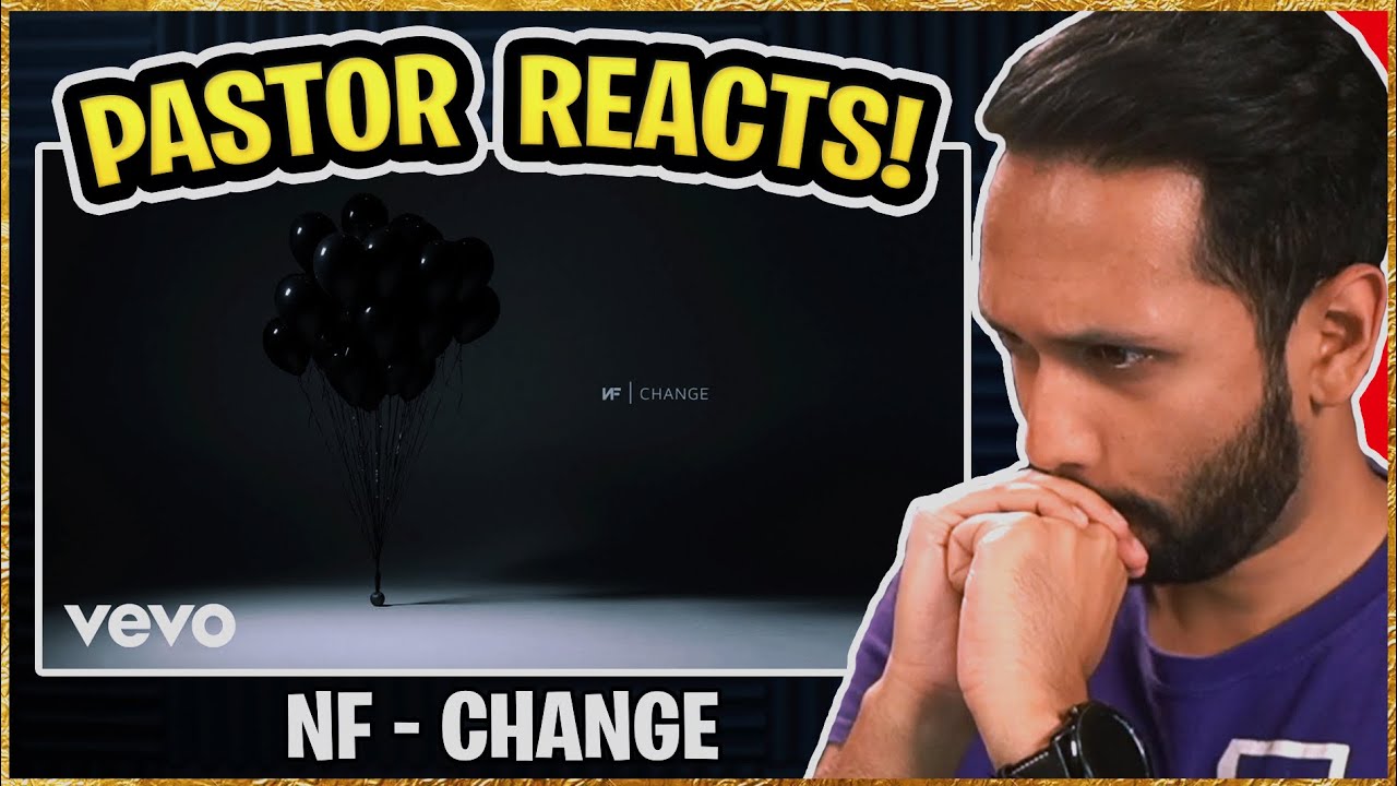 NF - Change REACTION | Pastor Reacts to NF | (christian reaction nf)