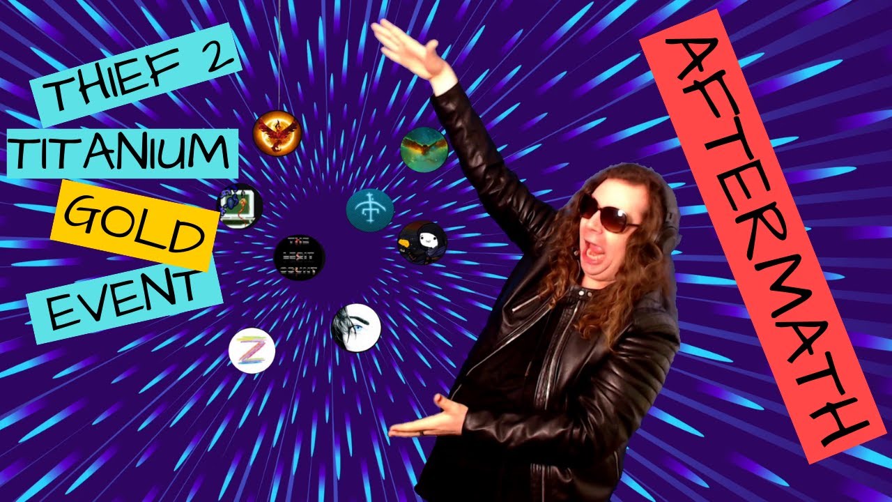 Thief 2 - Titanium Gold Event Aftermath