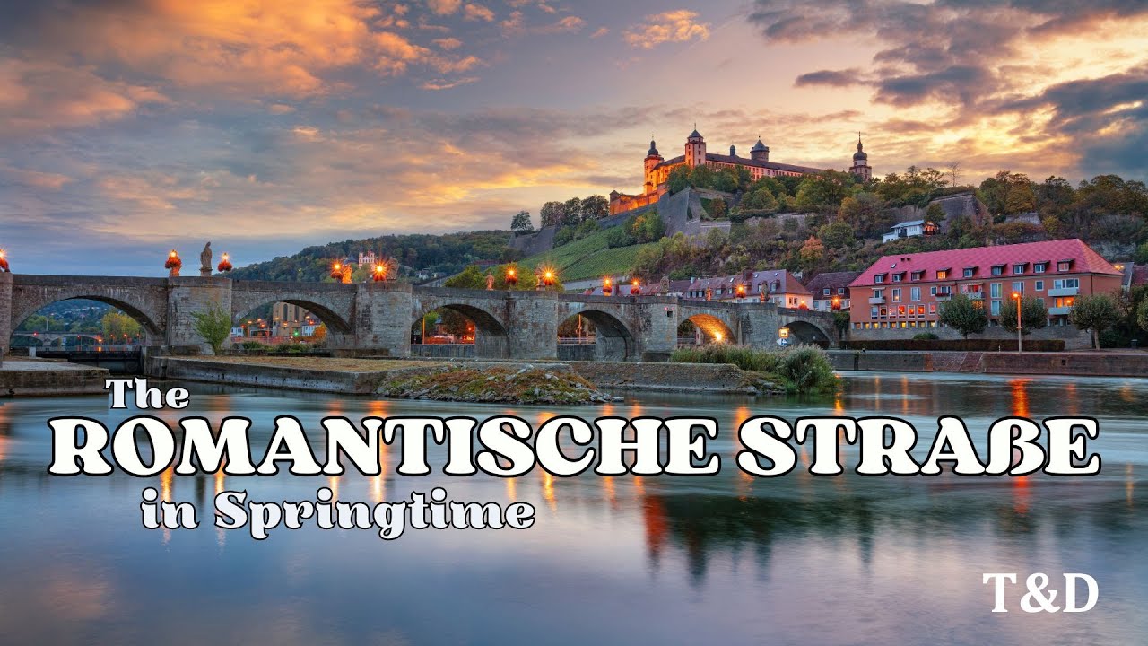 The Romantische Stra&szlig;e in Spring - Germany [Top Travel Destinations, Travel with Music]