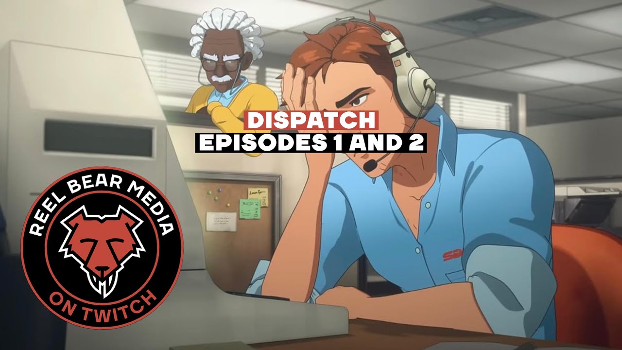 Dispatch - Episodes 1 and 2 [Reel Bear Media Live]