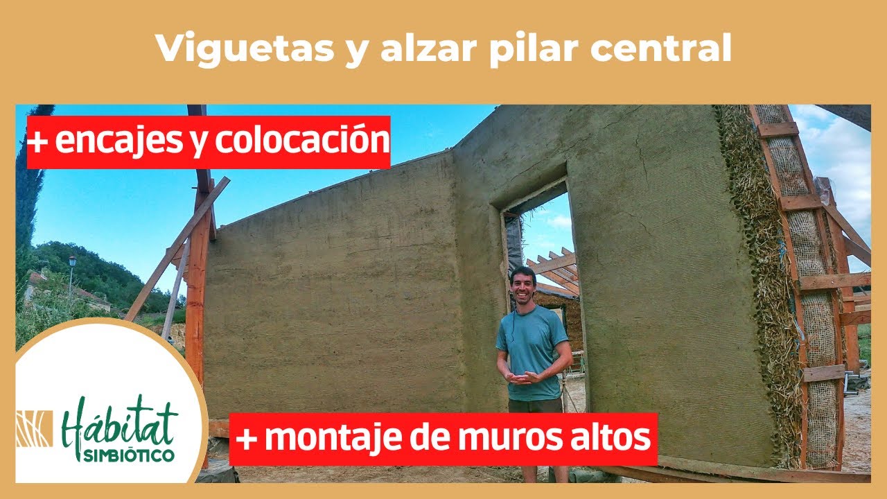 Viguetas y alzar pilar central en casa natural de balas de paja - HSTP #15