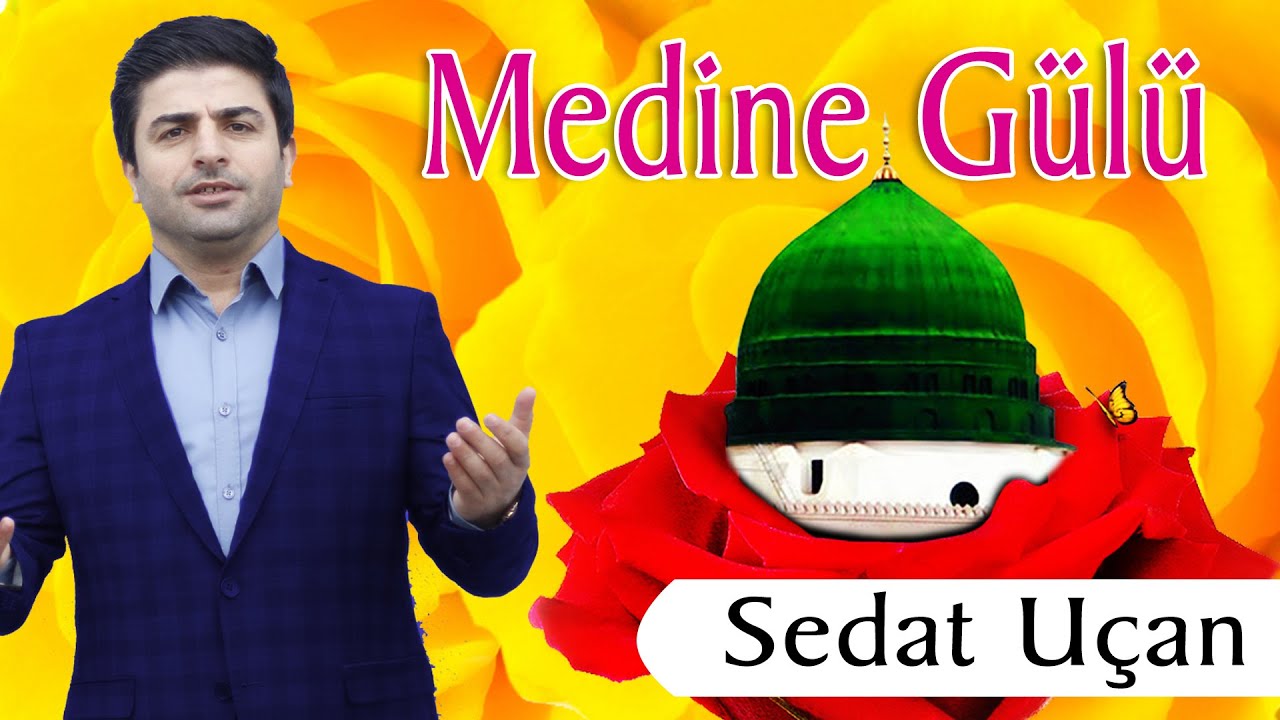 Sedat Uçan - Medine Gülü Albüm Tamamı 6 İlahi