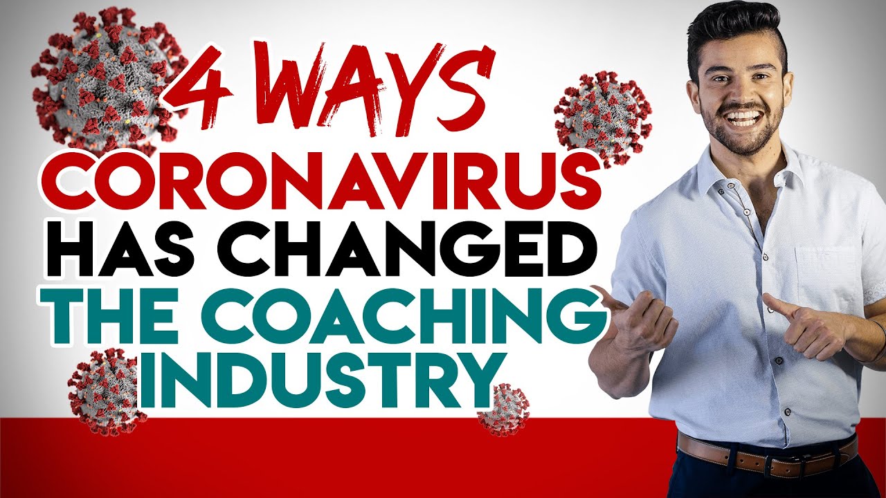 4 Ways Coronavirus Has Changed The Coaching Industry