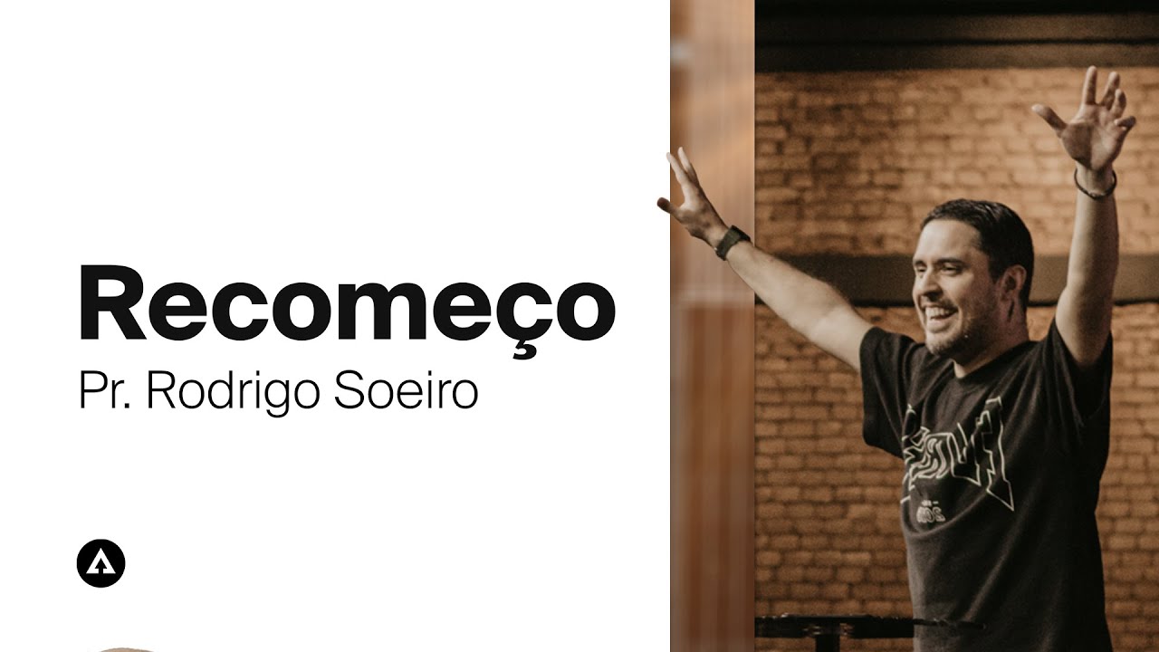 Recomeço | Pr. Rodrigo Soeiro