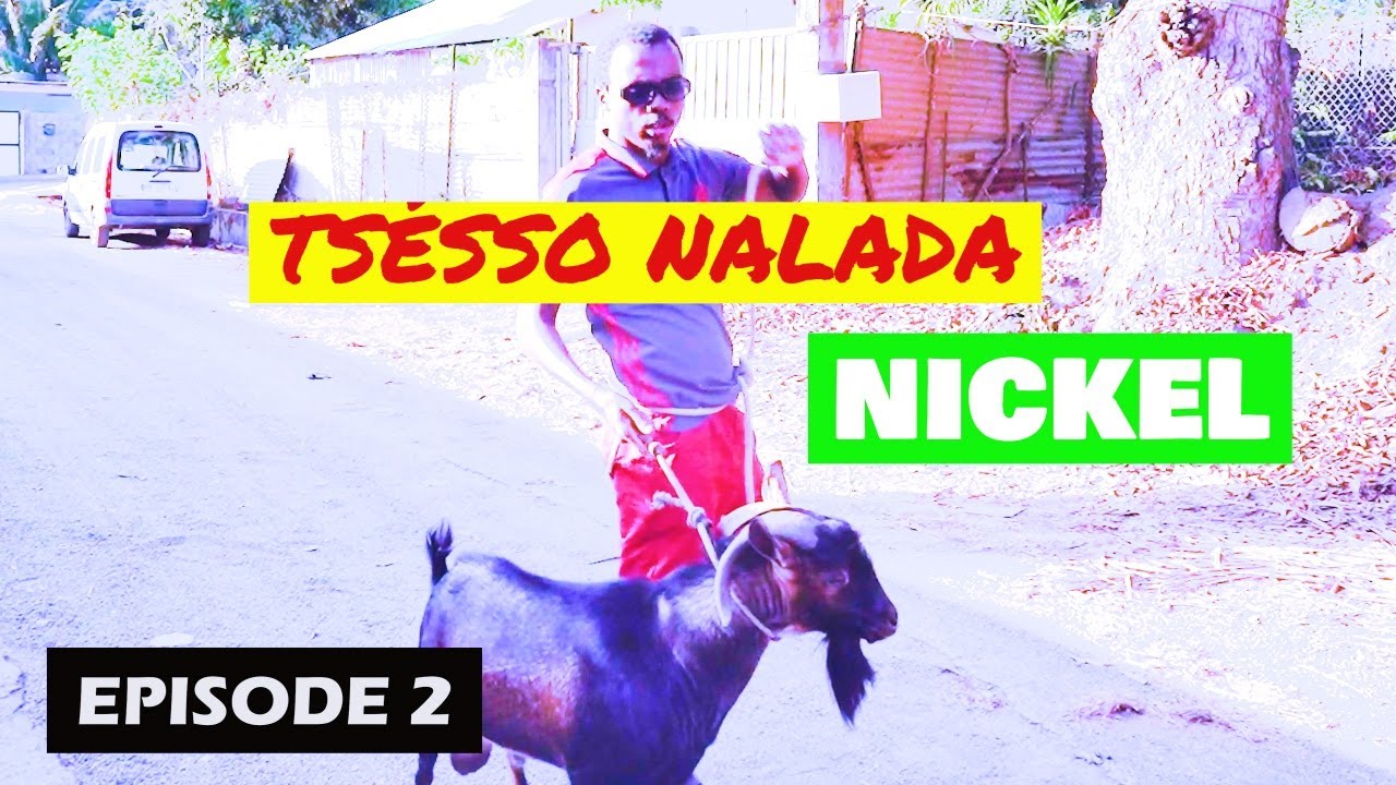 NICKEL | TSESSO NALADA | EPISODE 2