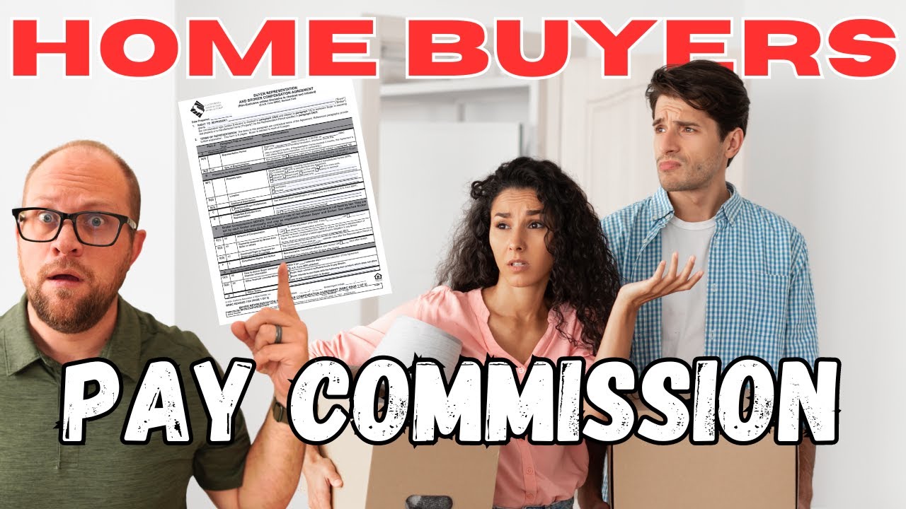 Will Buyers Have to Pay Real Estate Agent Commissions Now? - Everything You Need to Know