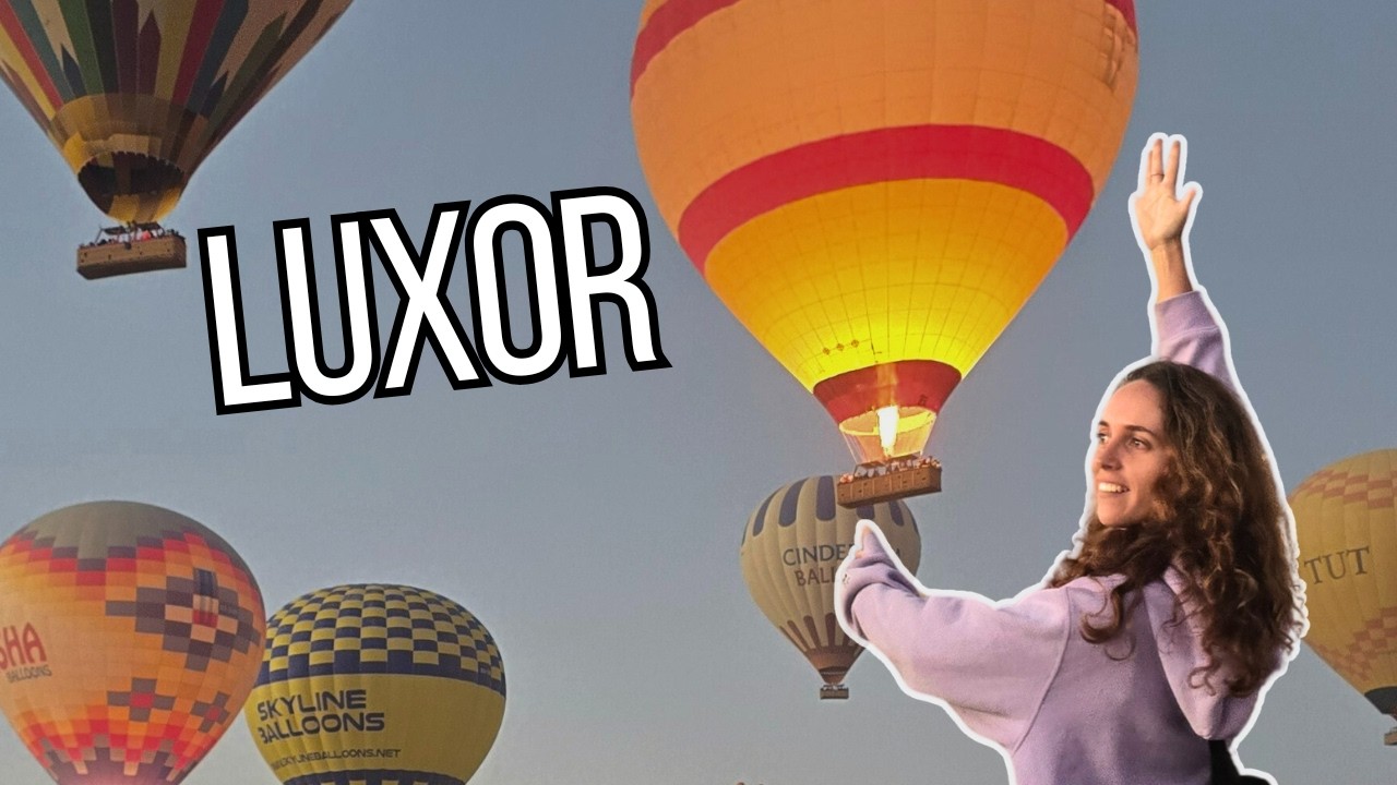 Egipto Antiguo en Luxor 🇪🇬 | Templos, Tumbas y Globos aerostáticos