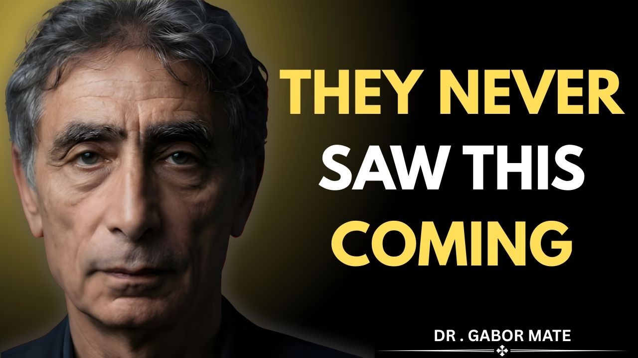 THEY NEVER SAW THIS COMMING  || DR. GABOR MATÉ SPEECH