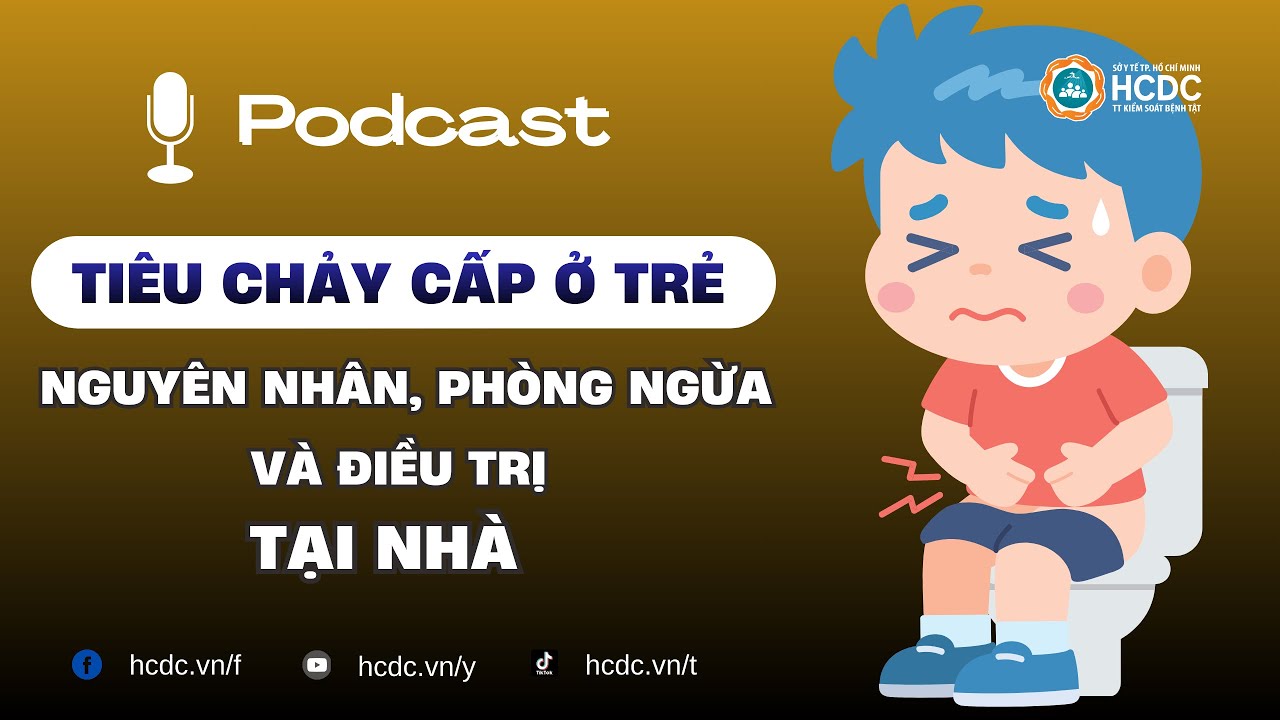 HCDC | Podcast: Tiêu chảy cấp ở trẻ: Nguyên nhân, phòng ngừa và điều trị tại nhà