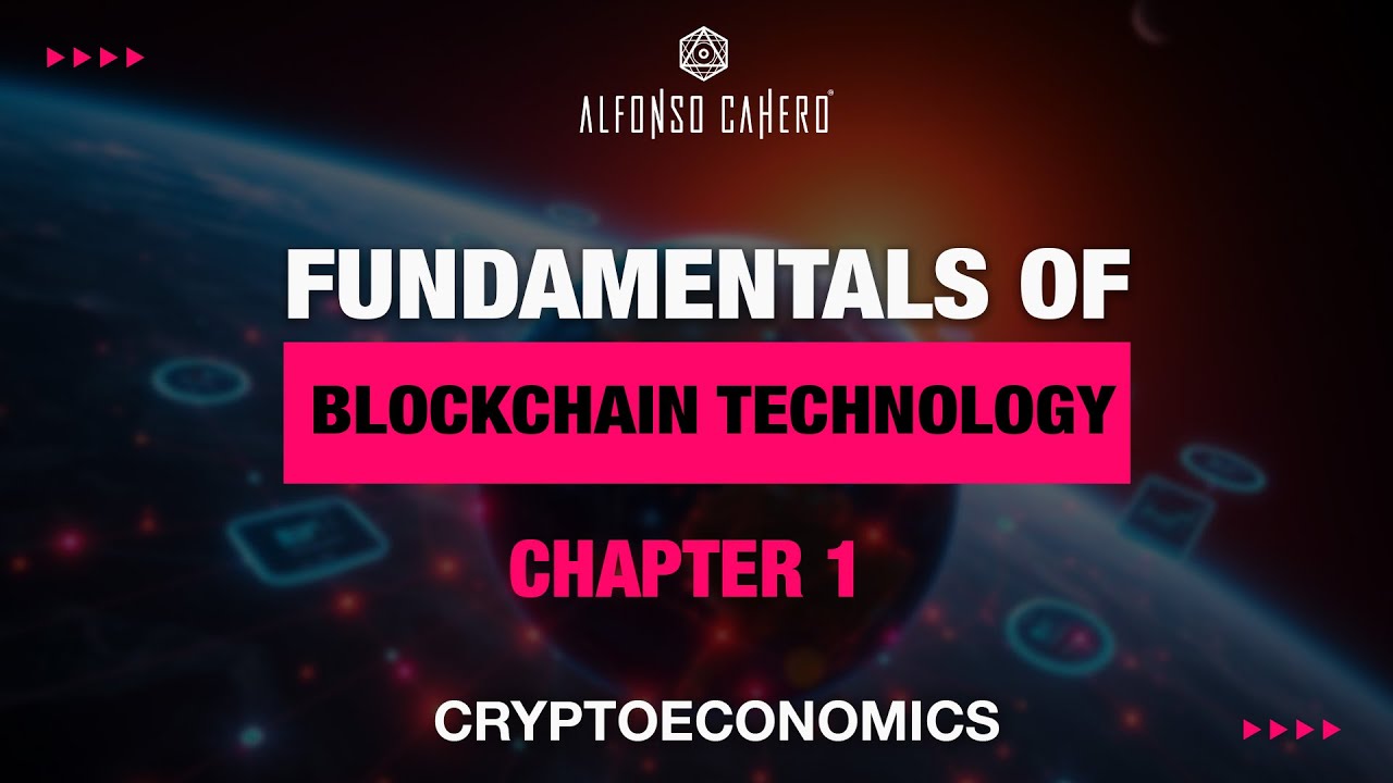 Fundamentals Of Blockchain Technology | Cryptoeconomics | Chapter 1 | Alfonso Cahero