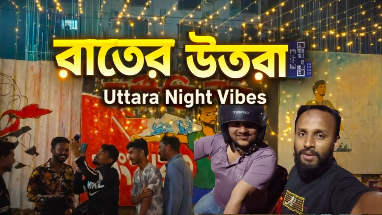 রাতের উত্তরা ব্লগ | Night Uttara blog