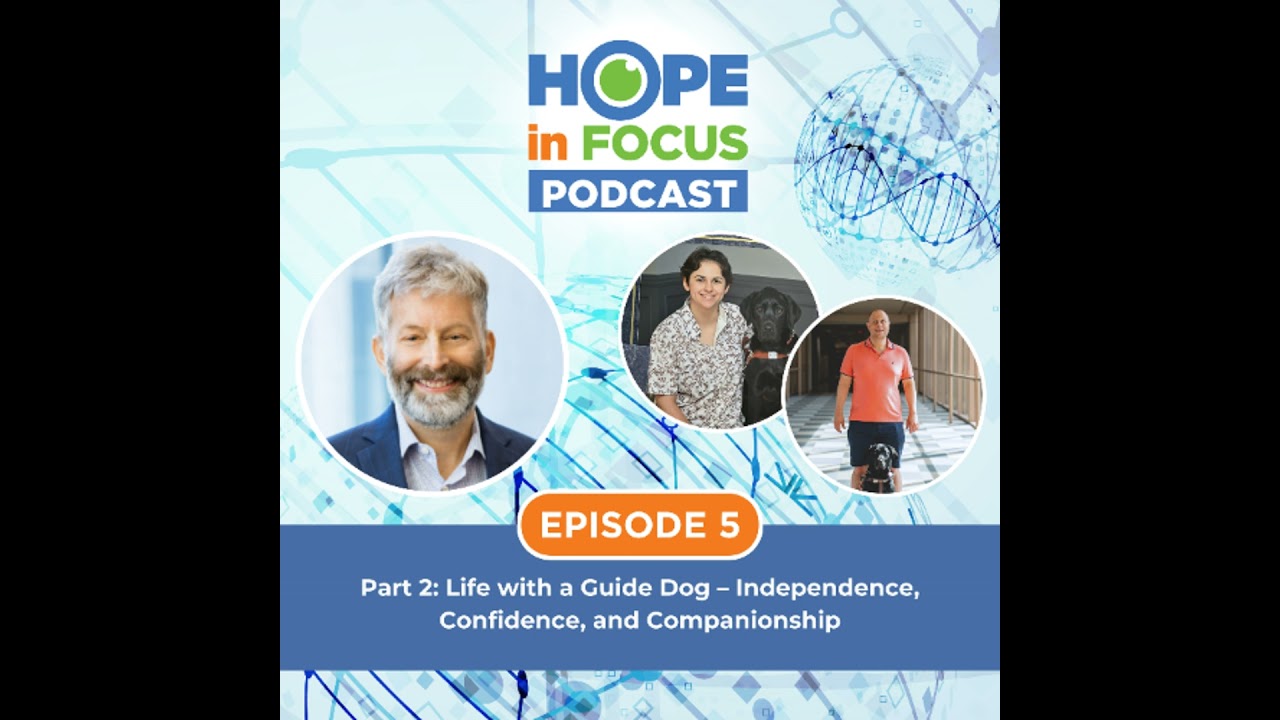 Hope in Focus Podcast | Part 2: Life with a Guide Dog – Independence, Confidence, and Companionship