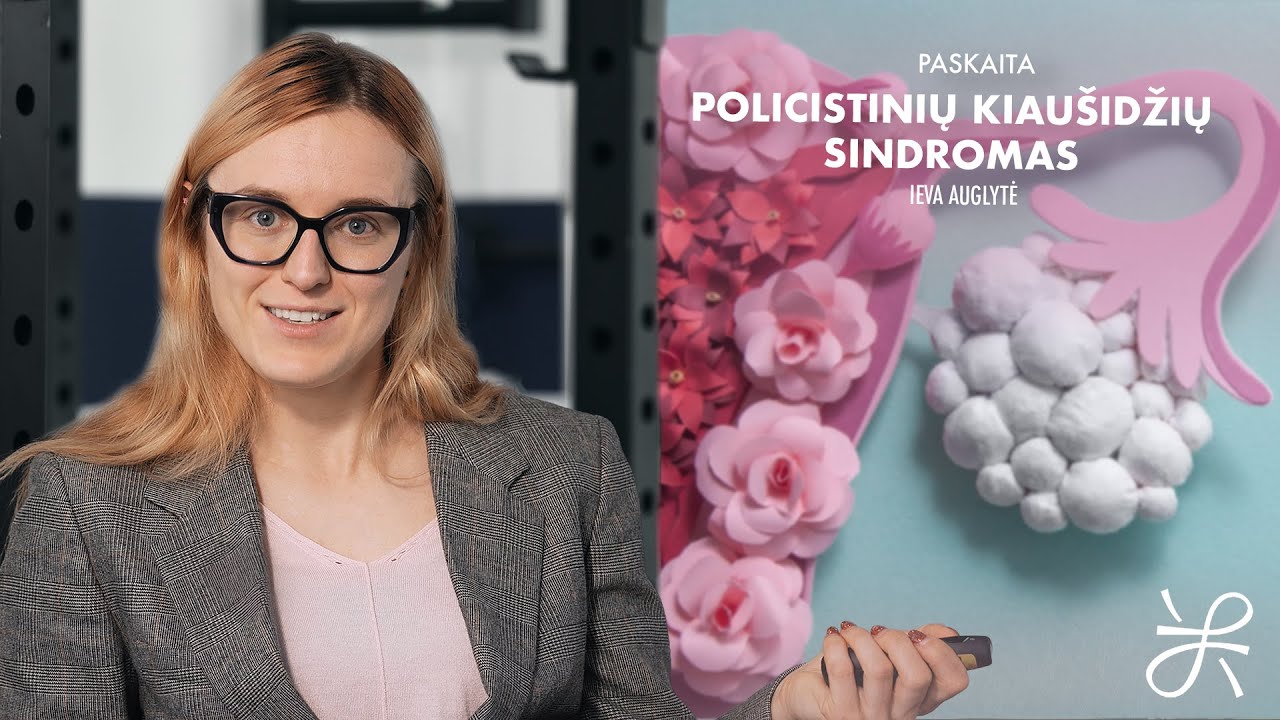 Policistinių kiaušidžių sindromas su gyd. Ieva Auglyte l Sunkumų Klinikos paskaitos
