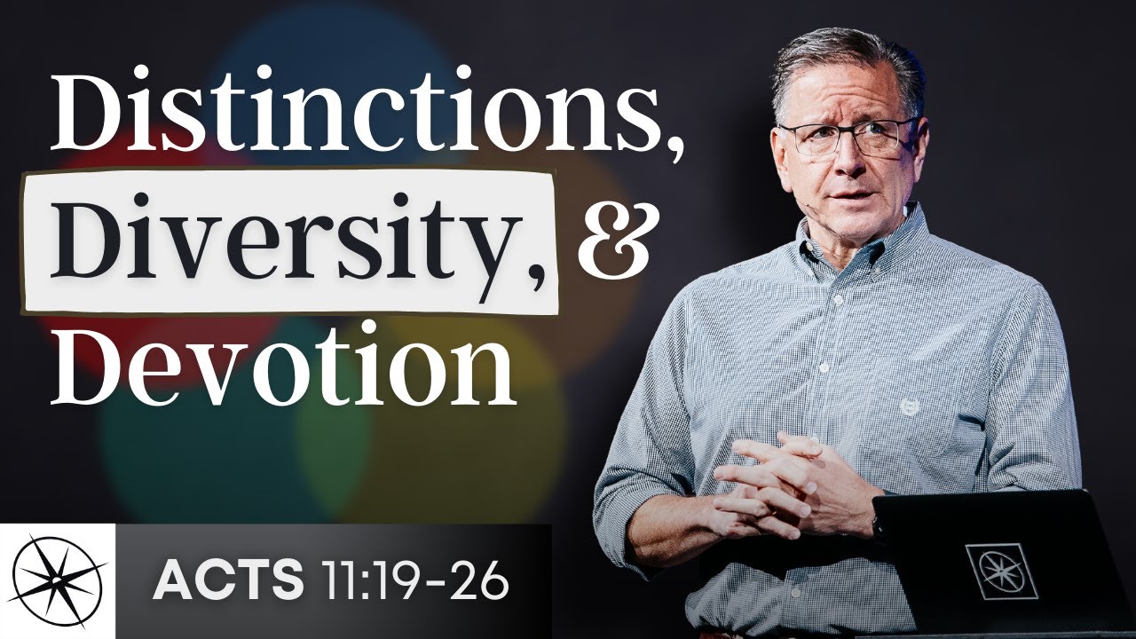 A Unified Church: Distinctions, Diversity & Devotion (Acts 11:19-26) | Pastor Mike Fabarez