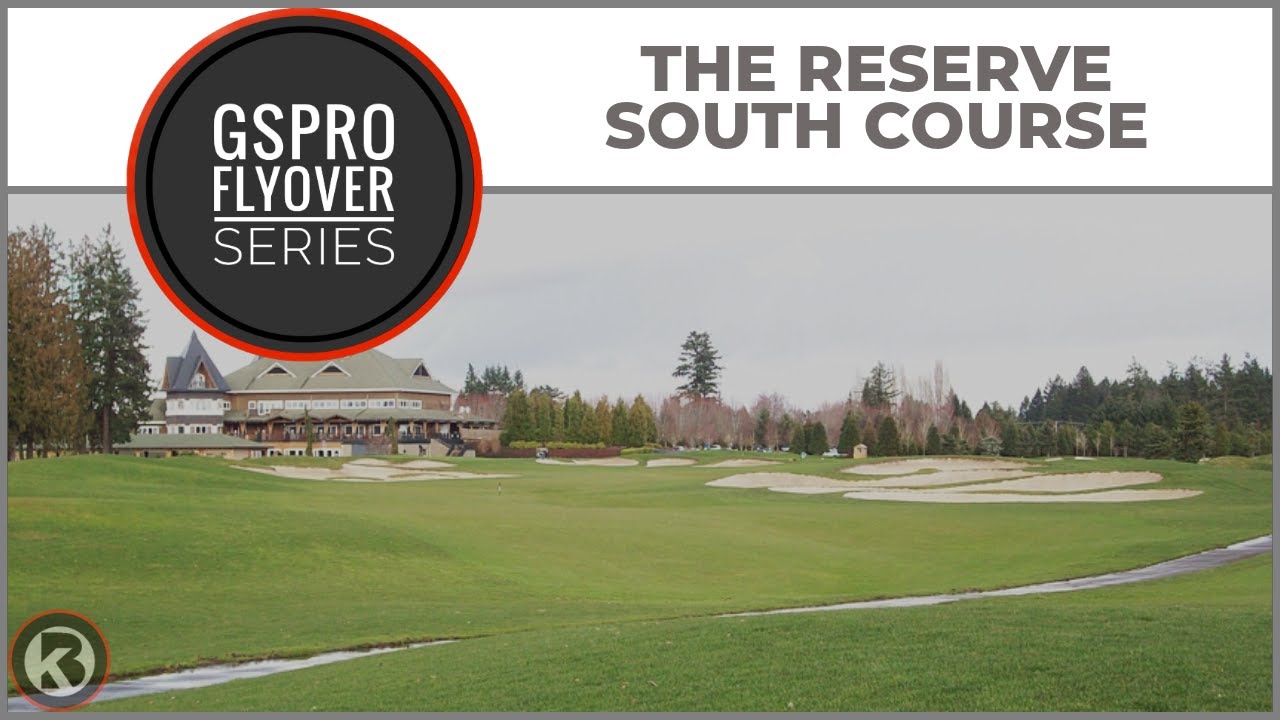 GSPro Course Flyover - The Reserve - South Course - Designed by Steelhead Graphics