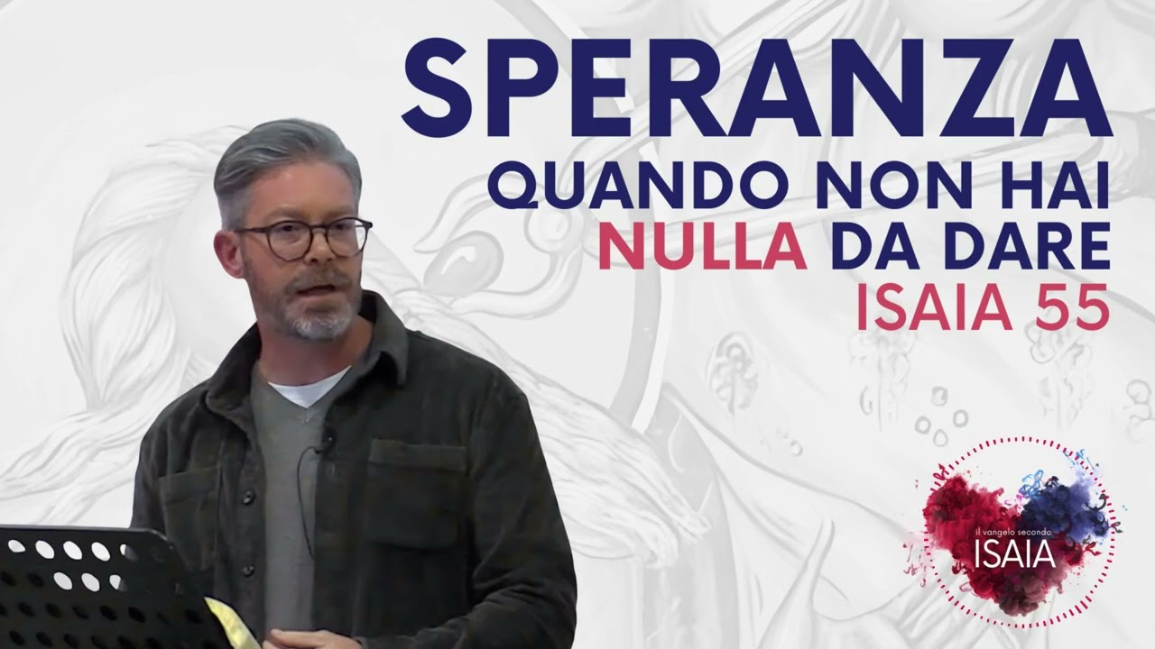 Isaia 55 - Speranza quando non hai nulla da dare (audio)