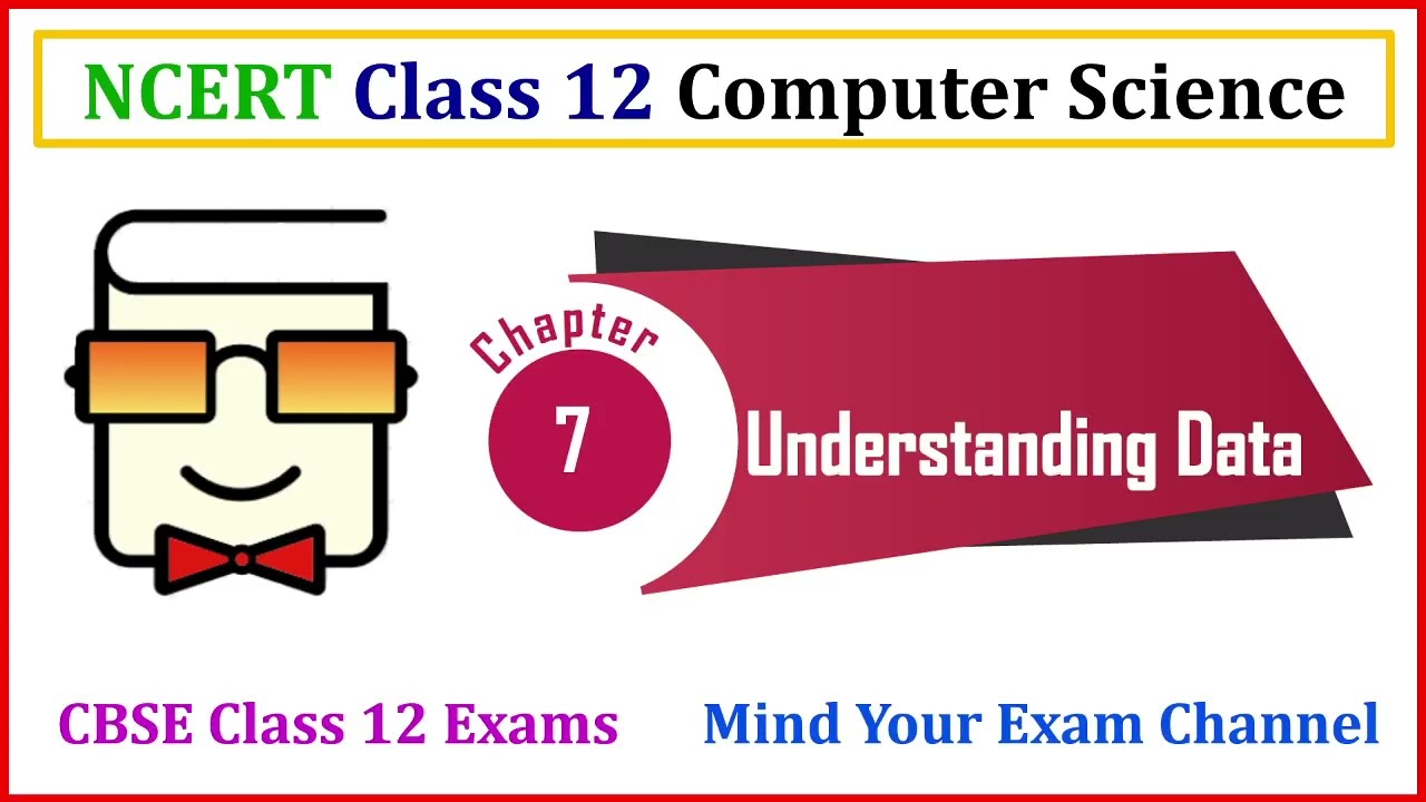 Глава 7 — Понимание данных: 12 класс NCERT по информатике для экзаменов CBSE
