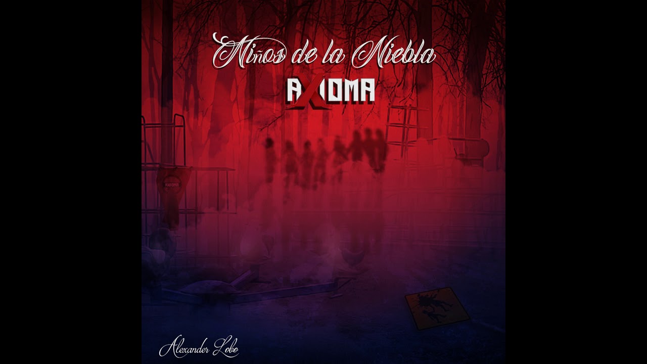Axioma - Niños de la Niebla