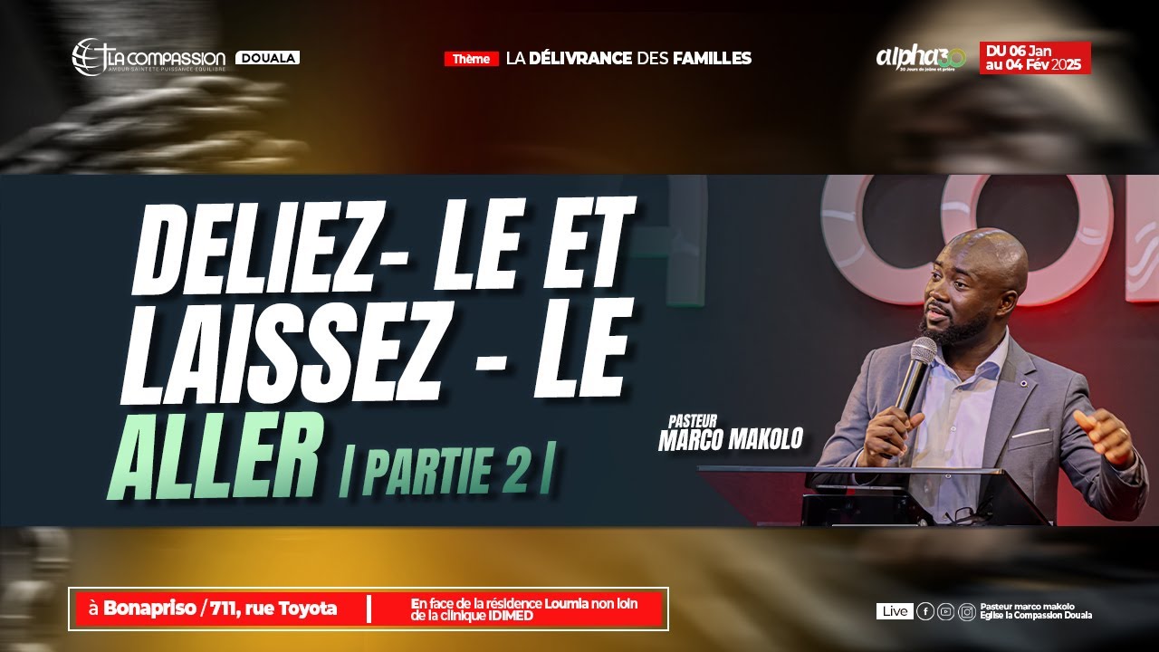 DELIEZ- LE ET LAISSEZ - LE ALLER | PARTIE 2 | PST MARCO MAKOLO