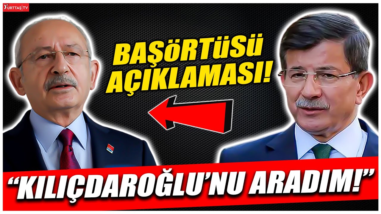 Ahmet Davutoğlu'ndan başörtüsü açıklaması! 