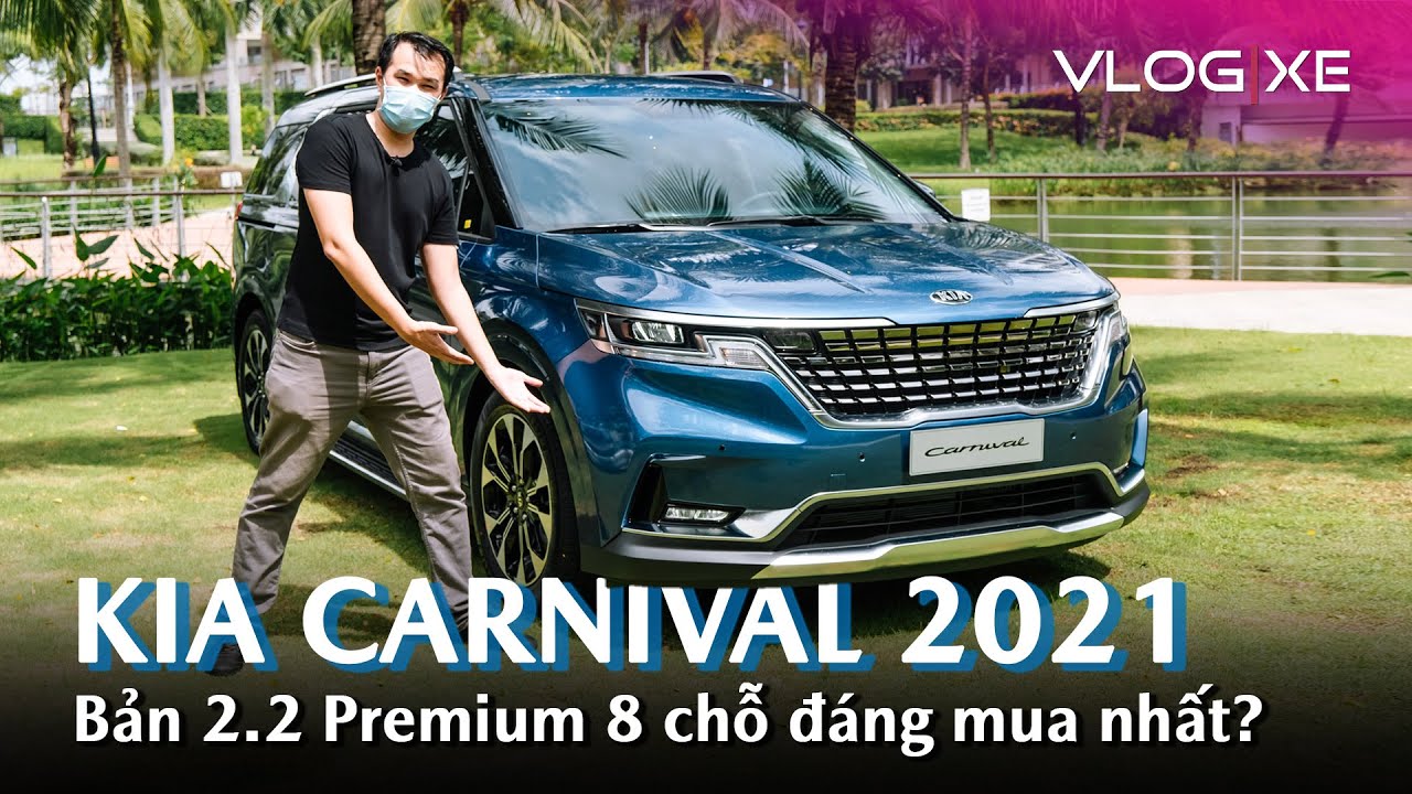 Chi tiết KIA Carnival 2021 - 7 Chỗ th&igrave; sang, nhưng 8 Chỗ mới đ&aacute;ng đồng tiền b&aacute;t gạo | Vlog Xe