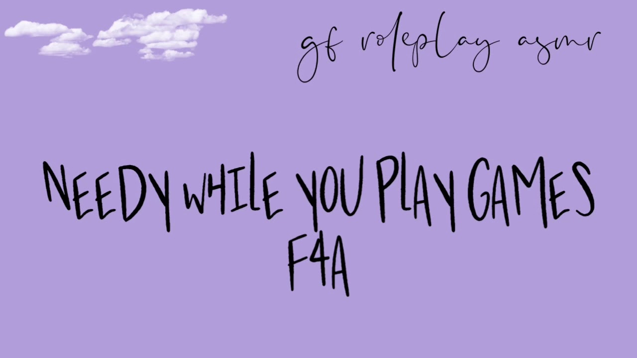 [F4A] gf roleplay asmr: нуждаюсь, пока играешь в игры