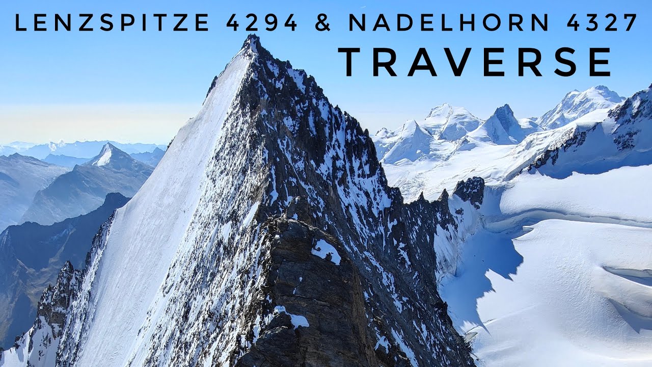 Lenzspitze 4294m & Nadelhorn 4327m Traverse