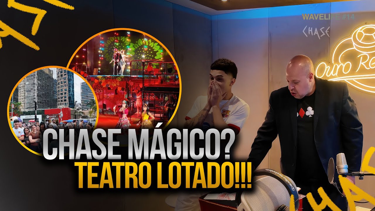 CHASE VIROU MAGICO? TEATRO LOTADO!!  - WAVELIFE 14