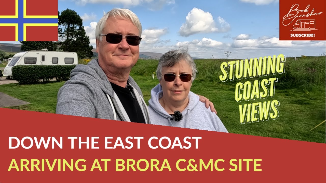 Arriving At Brora Caravan & Motorhome Club Site