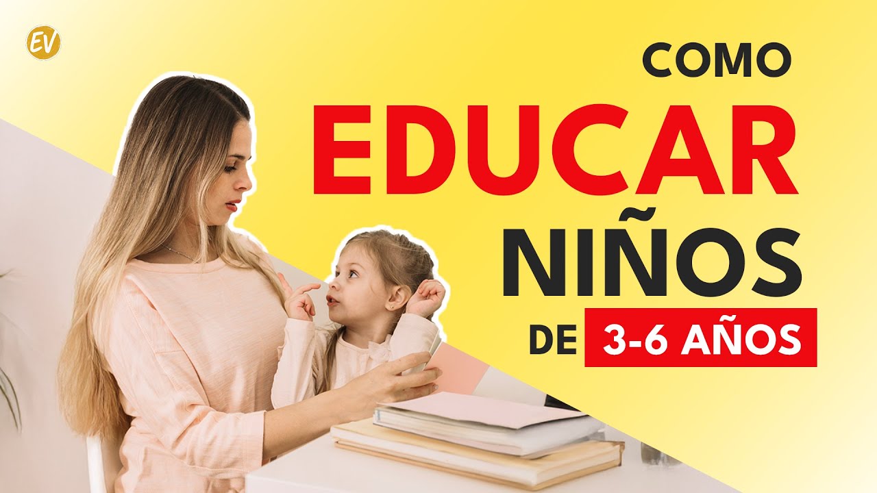 Cómo educar niños de 3 a 6 años: 5 claves para criar niños fuertes y felices