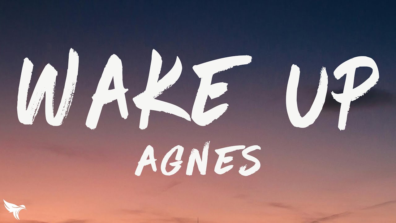Agnes - WAKE UP (Lyrics)