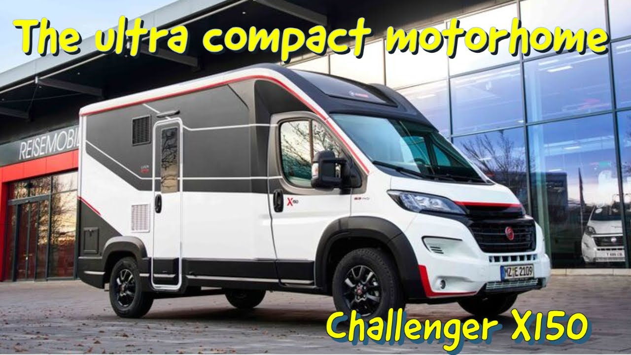 The ultra compact motorhome.  Challenger X150.  Very quick overview.