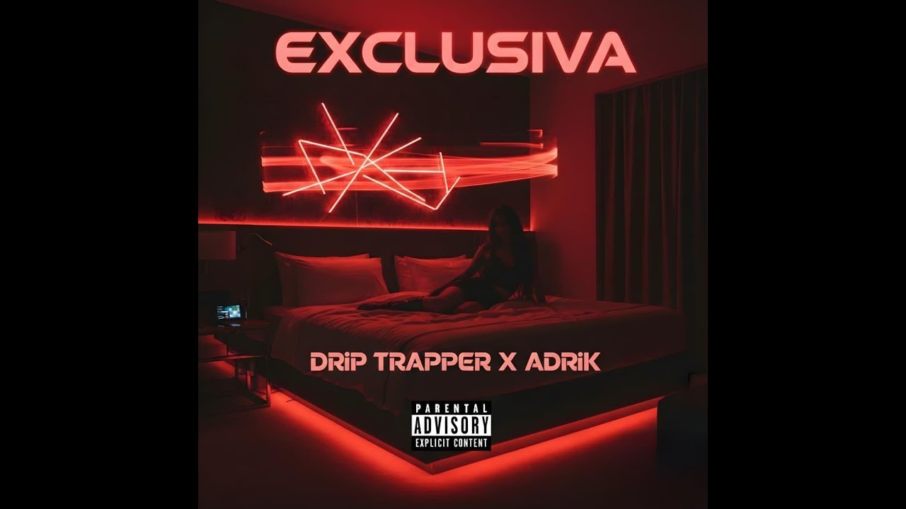EXCLUSIVA [Official Music Video] DRIP TRAPPER X ADRIK