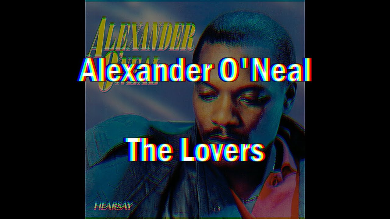 Alexander O'Neal - The Lovers | Lyrics / Sub. español